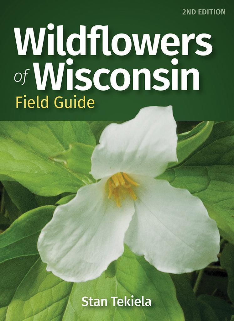 WILDFLOWERS OF WISCONSIN FIELD GUIDE