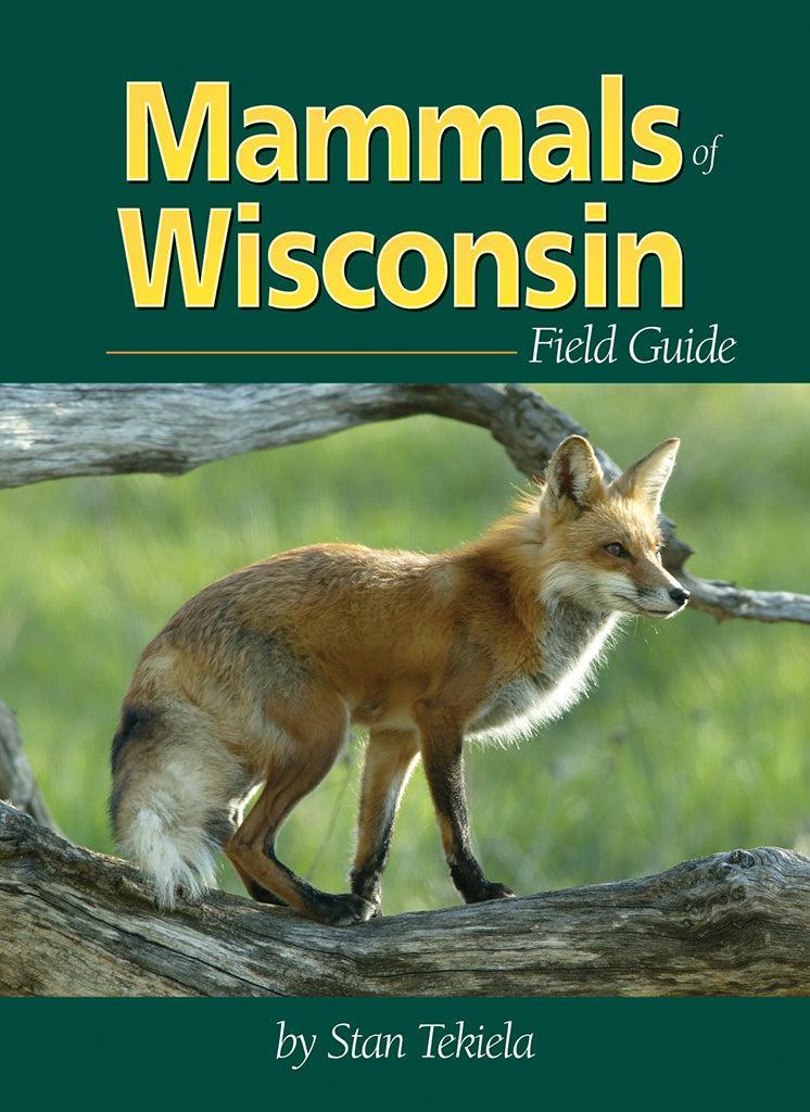 MAMMALS OF WISCONSIN FIELD GUIDE