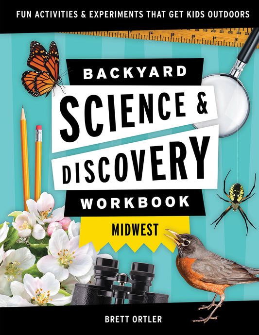BACKYARD SCIENCE AND DISCOVERY WORKBOOK: MIDWEST